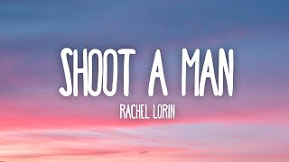 Rachel Lorin - Shoot A Man (Lyrics) [7clouds Release]