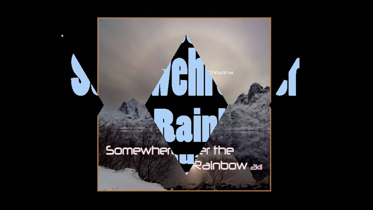 Tosch Feat Christina Somewhere Over The Rainbow