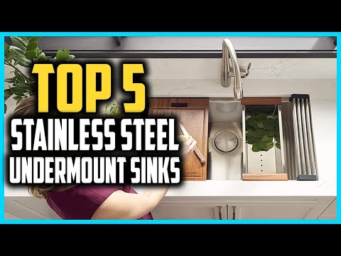 Top 5 Best Stainless Steel Undermount Sinks Reviews and Buying Guide In 2022
