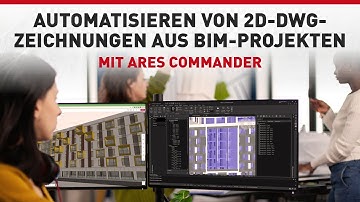 Automatisiertes Generieren von 2D-DWG-Zeichnungen aus BIM-Projekten mit ARES Commander