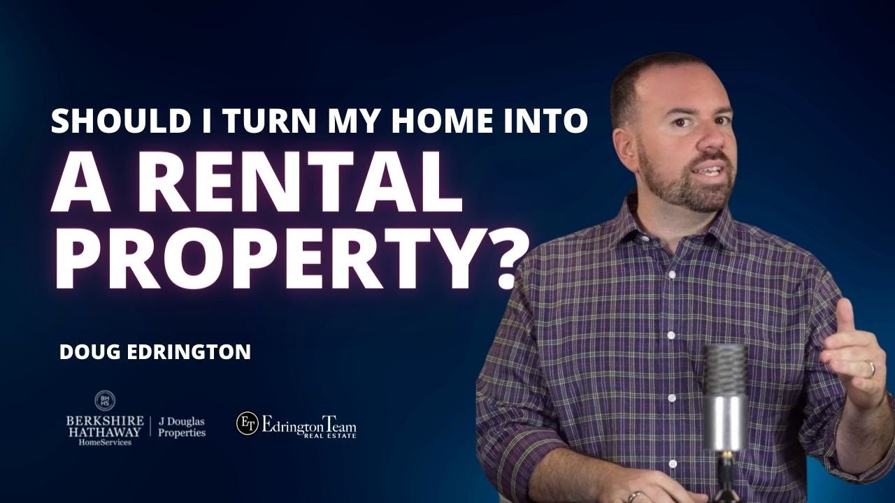 Should I Turn My Home Into A Rental Property?