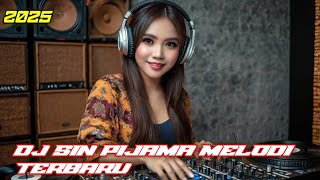 DJ SIN PIJAMA MELODI TERBARU 2025 by DJ CHIKEN🎧VIRAL TIKTOK