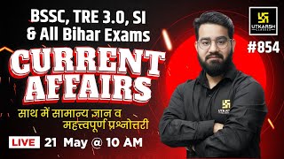 21 May 2024 | Bihar Current Affairs 2024 | Daily Current Affairs #854 | Chetan Sir | Bihar Utkarsh