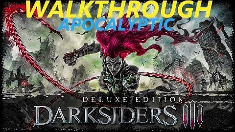 Darksiders 3 - APOCALYPTIC difficulty - Walkthrough Longplay - Part 1