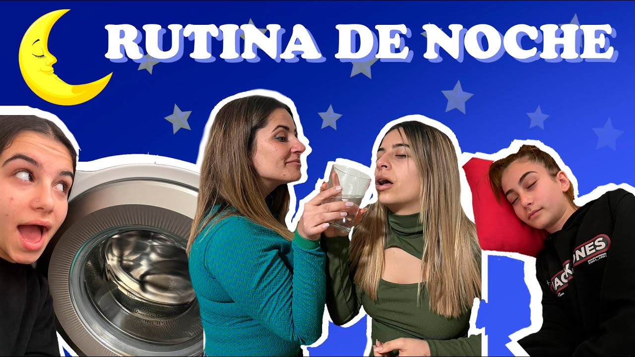 NUESTRA RUTINA DE NOCHE ACTUALIZADA😴