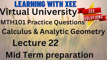 MTH101 Calculus & Analytic Geometry (practice Question lecture 22 ) Midterm preparation