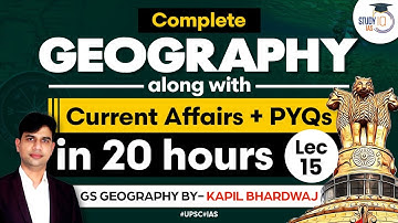 Complete Geography with Current Affairs & PYQs in 20 Hours | UPSC Prelims 2023 | StudyIQ IAS