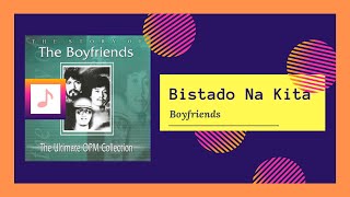 Boyfriends - Bistado Na Kita chords