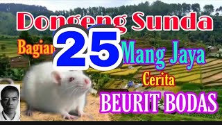 Dongeng Sunda Mang Jaya Cerita BEURIT BODAS bagian ke 25