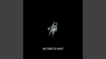 No Time to Wait