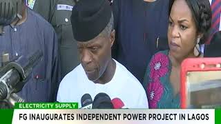 FG inaugurates Independent Power Project in Lagos
