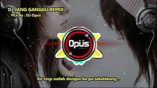 DJ JANG GANGGU TIK TOK VIRAL 2021 DJ ADO ADO