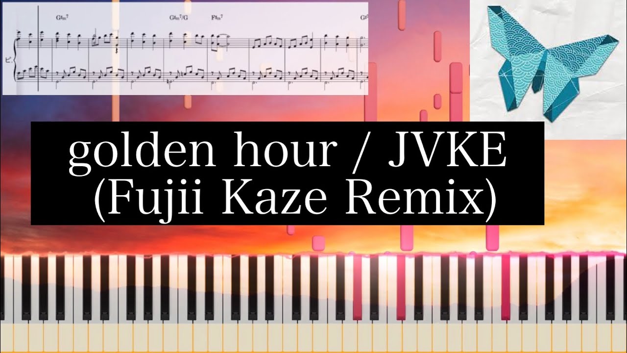 JVKE - golden hour（Fujii Kaze Remix) 楽譜PDF | miiの楽譜棚 | Kokomu