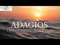 Adagios Best Relaxing Classical Music 