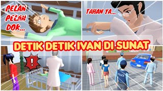 DETIK DETIK IVAN DI SUNAT | VLOG KING HAPPY FAMILY PART 15 - SAKURA SCHOOL SIMULATOR INDONESIA - SSS