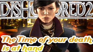 Dishonored 2 The Time Of Your Death Is At Hand
