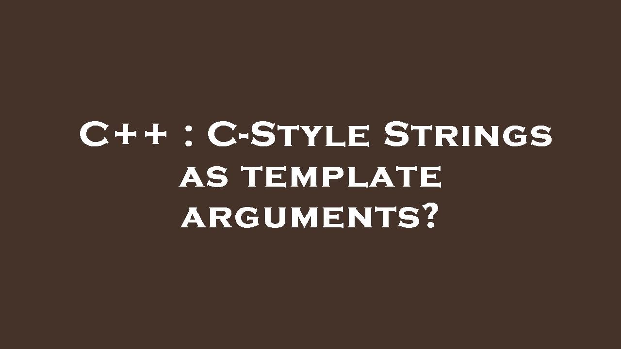 C++ CStyle Strings as template arguments? YouTube