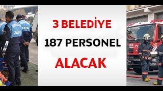 3 Belediye 187 Memur Alıyor...