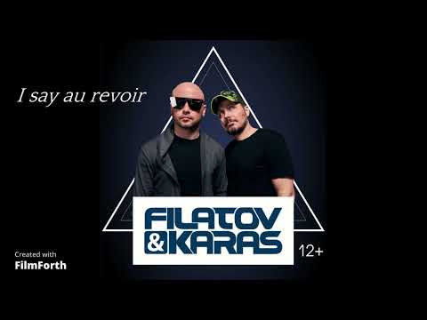 Filatov & Karas, Busy Reno - Au Revoir  (lyrics)