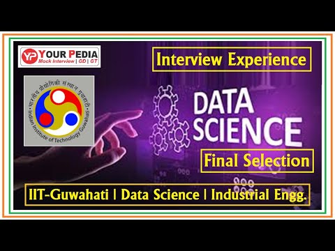 Data science | IIT Guwahati | Interview Experience | Questions Data Science | Post GATE Counseling