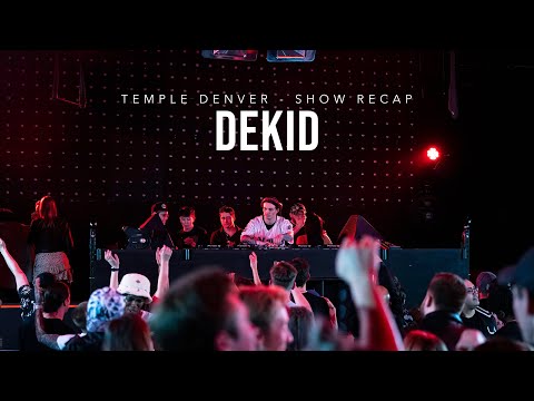 DEKID | TEMPLE RECAP