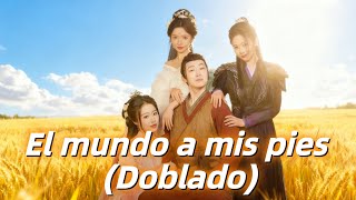 El mundo a mis pies (Doblado) #dramabox