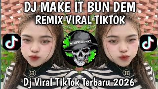 DJ MAKE IT BUN DEM REMIX ‎VIRAL TIKTOK 2026 🔥YANG KALIAN CARI !!!