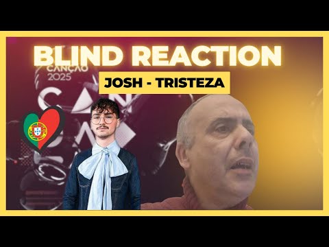 #FDC2025 🇵🇹 | Blind reaction to 'Tristeza' - Josh