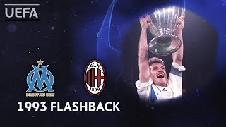 MARSEILLE 10 MILAN: #UCL 1993 FINAL FLASHBACK