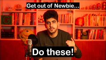 Instead, Do These! If you want to get out of Newbie...