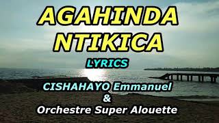 Agahinda ntikica (Lyrics) Cishahayo Emmanuel na Orchestre Super Alouette