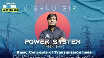 #22 Basic concepts of transmission lines | Power System | Vishnu Sir | For GATE/ESE/ALL STATE AE/JE
