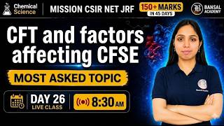 CSIR NET June 2026 Chemical Science | CFT & CFSE Most Asked Topic | Day 26 | Bansal Academy
