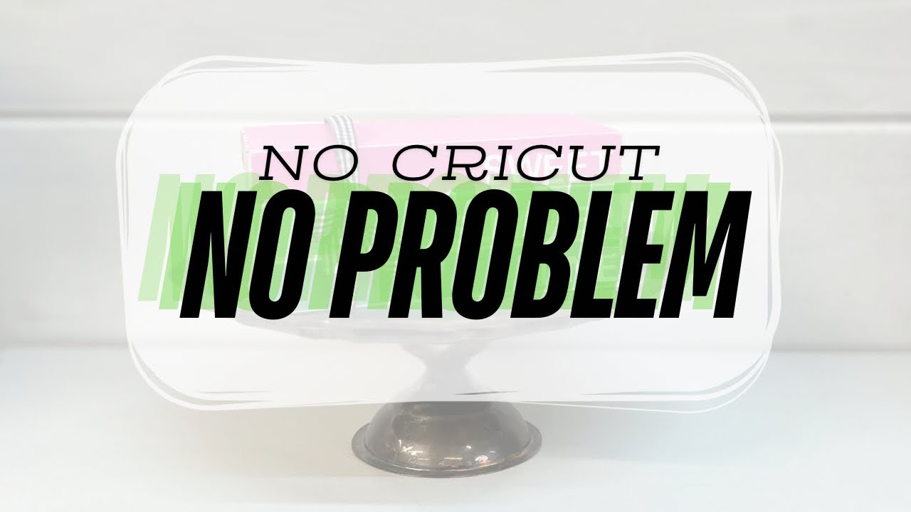 No Cricut no problem - YouTube