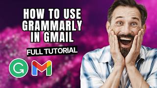 How to Use Grammarly in Gmail [2026 Full Guide]