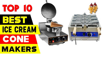 Top 10 Best Ice Cream Cone Makers 2021