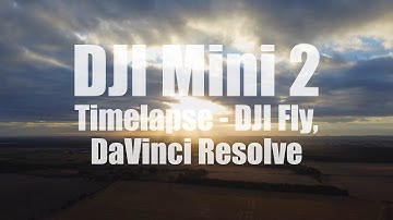DJI Mini 2 - Timelapse in DJI Fly App + Import/Edit/Color grade & Export in DaVinci Resolve 18