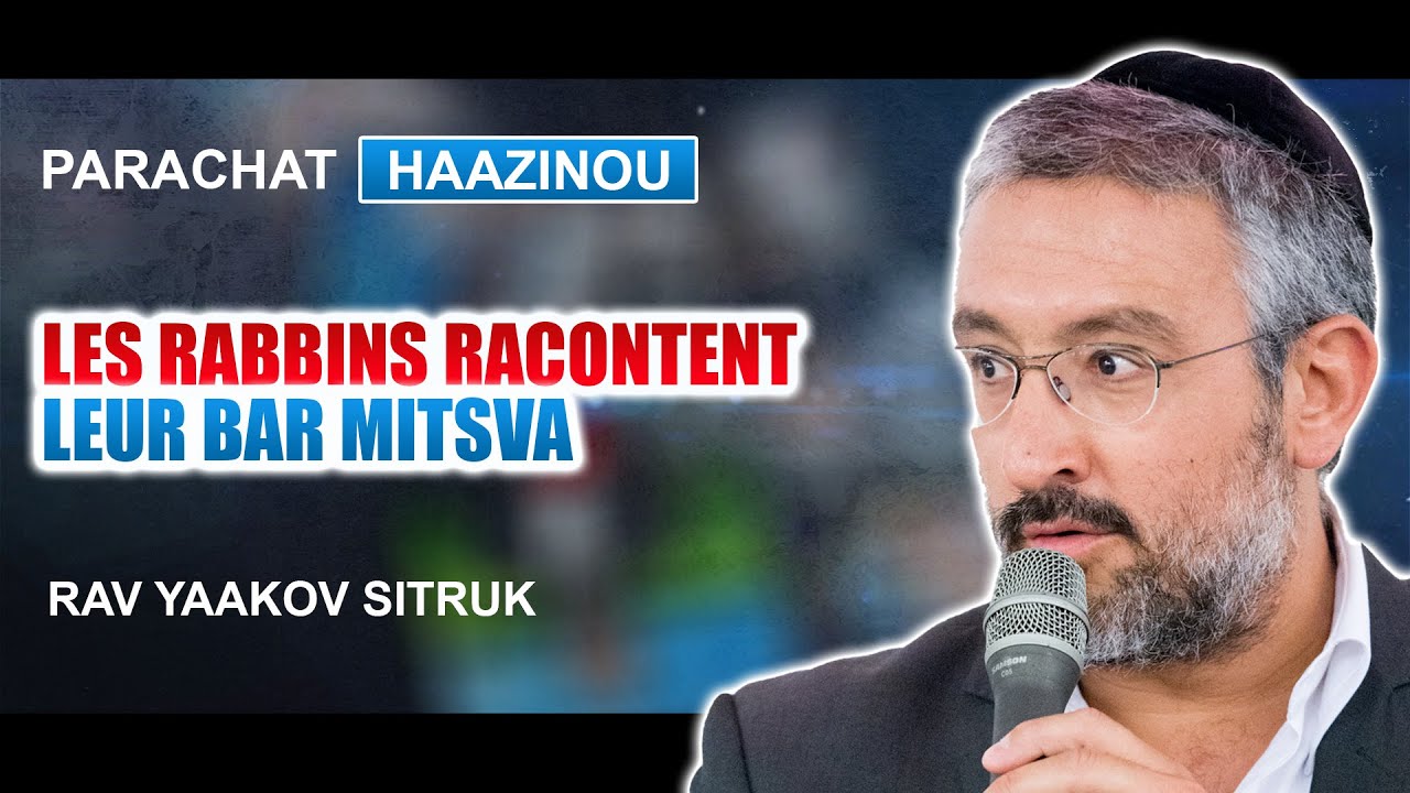 LES RABBINS RACONTENT LEUR BAR MITSVA 4 - Parachat HAAZINOU (53) - Rav Yaakov Sitruk