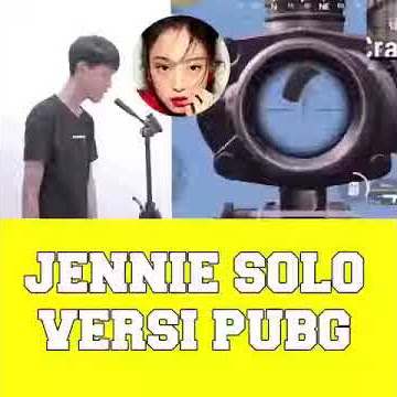 JENNIE SOLO VERSI PUBG