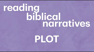 How to Read the Bible: Narrative Plot