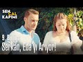 Serkan, Eda'yı arıyor! - Sen Çal Kapımı 9. Bölüm