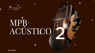 Thumbnail: MPB ACUSTICO VOLUME 2 🌌🎸 |  Lançamento Oficial 2026 |   Relaxar e Acompanhar Seu Trabalho ✨ | 2026 |