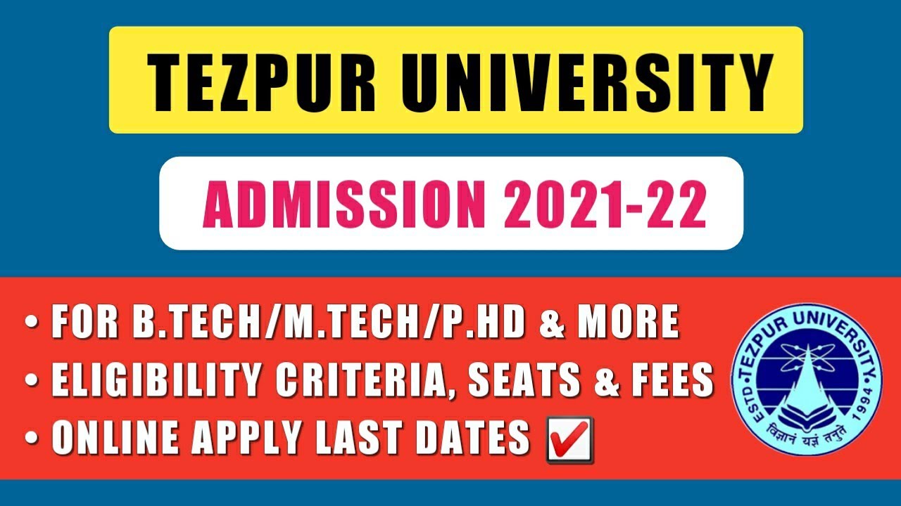Tezpur University Admission 21 22 B Tech M Tech Phd Courses Apply Dates Eligibility Seats Youtube Tezpur University Admission 21 22 B Tech M Tech Phd Courses Apply Dates Eligibility Seats Youtube