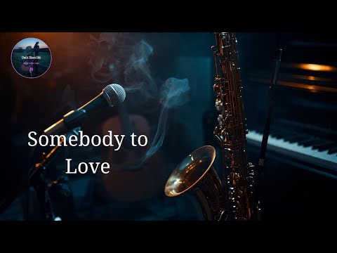 Somebody to Love | Blues-Jazz-Soul Ballad with Saxophone | Emotional Soul Music
