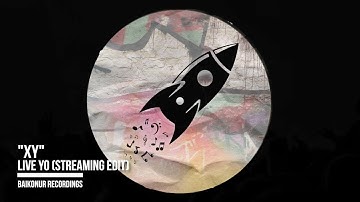"XY" - Live Yo (Streaming Edit)