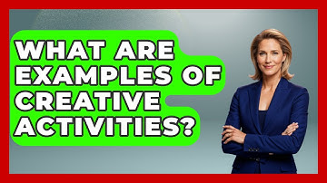 What Are Examples Of Creative Activities? - Aspiring Teacher Guide