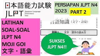 JLPT N4 LATIHAN SOAL-SOAL MOJI GOI 文字・語彙 PART 2 - UNTUK PERSIAPAN UJIAN JLPT N4 2023