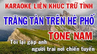 Karaoke Liên Khúc Trữ Tình Tone Nam - Trăng Tàn Trên Hè Phố - Phối Mới Dễ Hát - Nhật Nguyễn