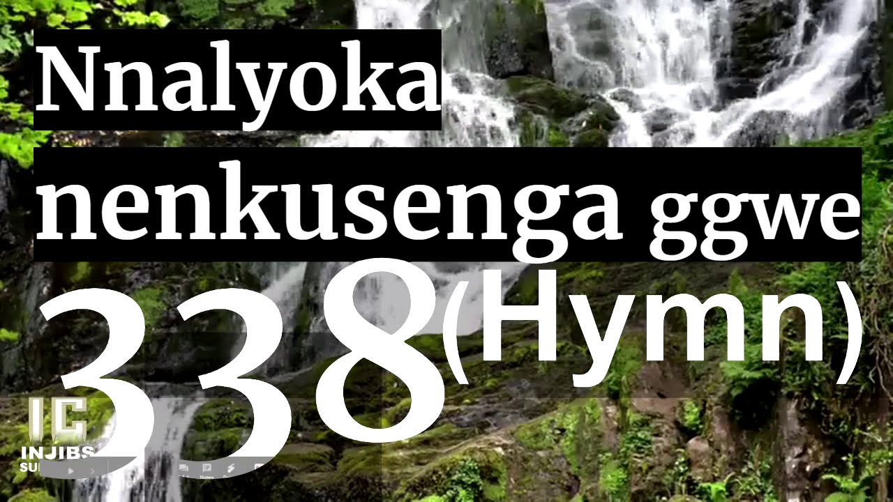 Luganda Anglican Hymns   NNALYOKA NE NKUSENGA GGWE 338 Choir Hymns With Lyrics   Israel Musaasizi