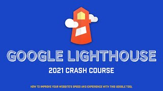 Crash Course: How To Analyze A Google Lighthouse Report 2021 | Actionable Website Speed Insights